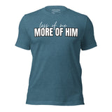More of Him Tee-Victory Apparel, Inc.