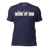 More of Him Tee-Victory Apparel, Inc.
